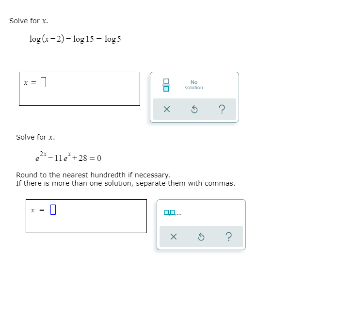 Solved Solve for x. log(x-2) – log 15 = log 5 x = 8 No | Chegg.com