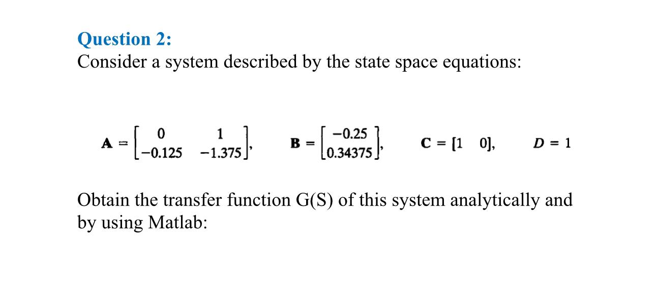 Solved Question 2:Consider a system described by the state | Chegg.com
