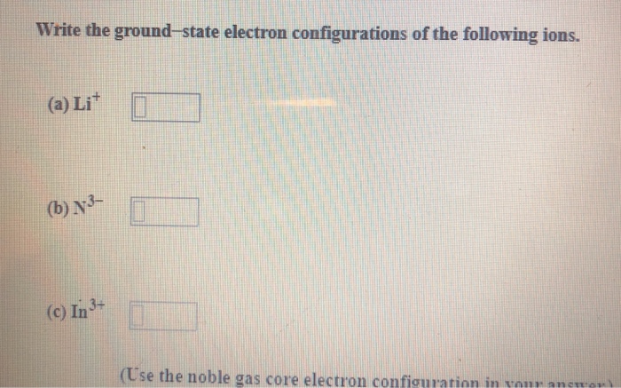 Solved Write the ground state electron configurations of the | Chegg.com