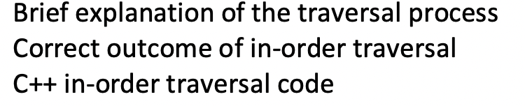 Solved Provide C++ in-order binary tree traversal code, and | Chegg.com