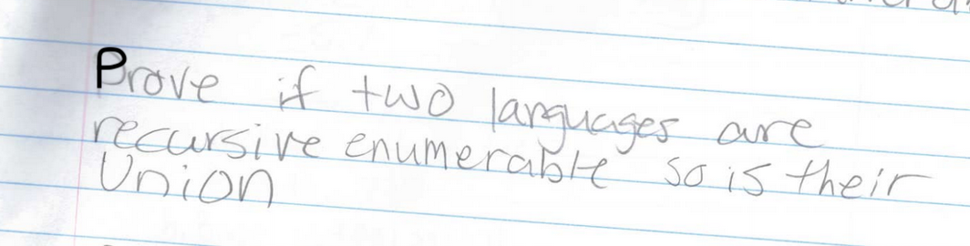 Solved Prove if two languages recursive enumerable so is | Chegg.com