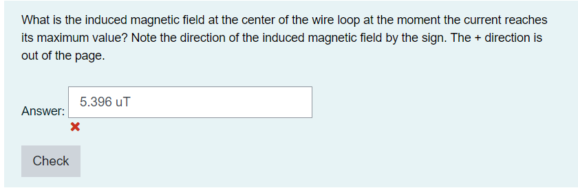 What is the induced magnetic field at the center of the wire loop at the moment the current reaches its maximum value? Note t