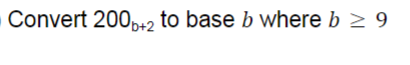 Solved Convert 200b+2 To Base B Where B≥9 | Chegg.com