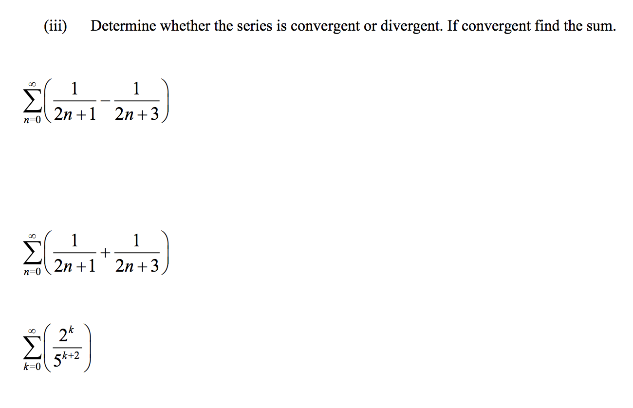 Solved (iii) Determine whether the series is convergent or | Chegg.com