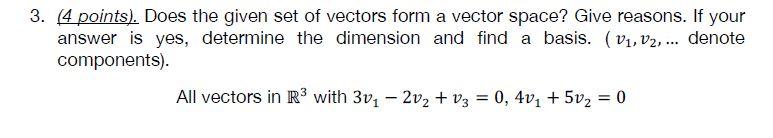 Solved 3. (4 points). Does the given set of vectors form a | Chegg.com