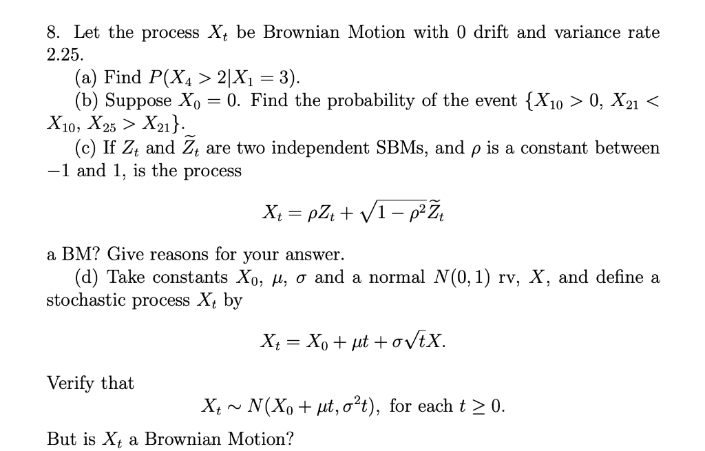 8 Let The Process Xt Be Brownian Motion With O Dr Chegg Com