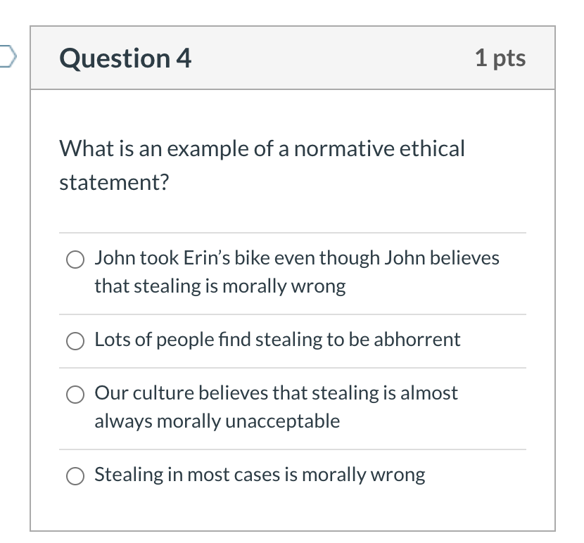 Question 4 1 pts What is an example of a normative