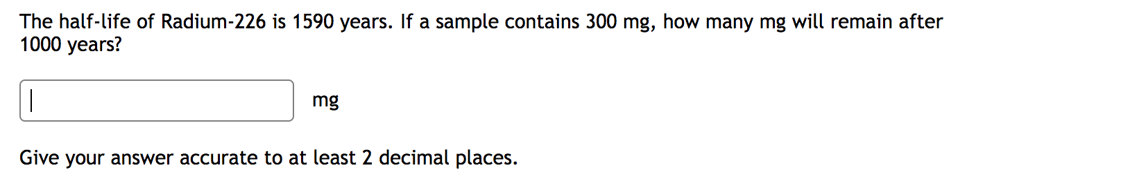 Solved The half-life of Radium-226 is 1590 years. If a | Chegg.com