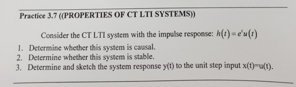 Solved Practice 3.7 (PROPERTIES OF CT LTI SYSTEMS) Consider | Chegg.com