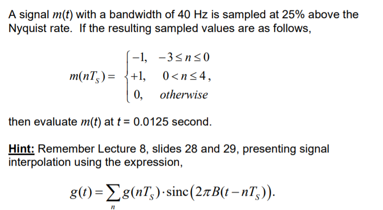 Solved A signal m(t) with a bandwidth of 40 Hz is sampled at | Chegg.com