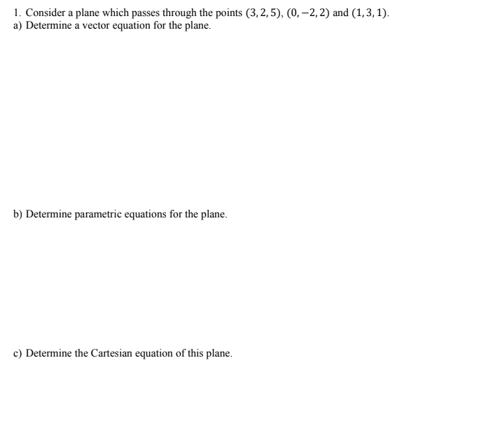 Solved 1. Consider a plane which passes through the points | Chegg.com
