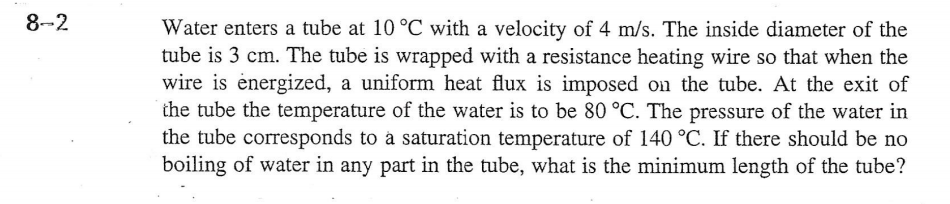 Solved 8-2 Water enters a tube at 10 °C with a velocity of 4 | Chegg.com