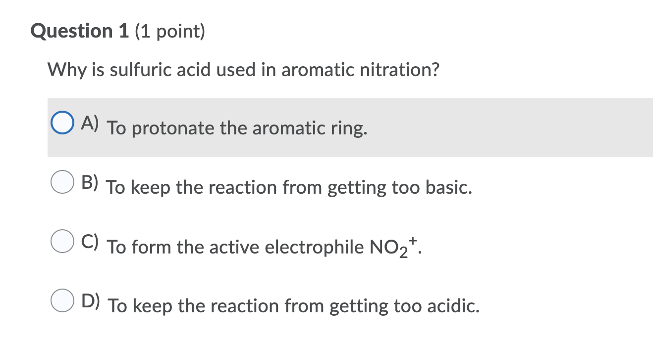 Solved Question 1 (1 point) Why is sulfuric acid used in
