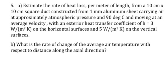 Solved 5. a) Estimate the rate of heat loss, per meter of | Chegg.com