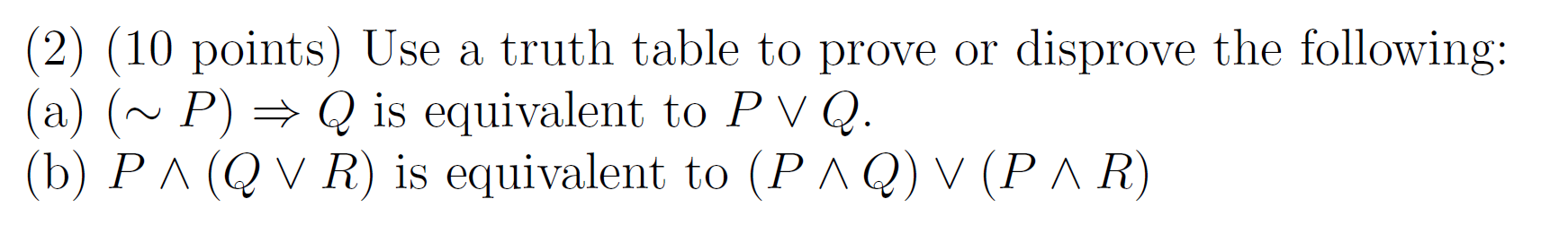 Solved Use a truth table to prove or disprove the | Chegg.com