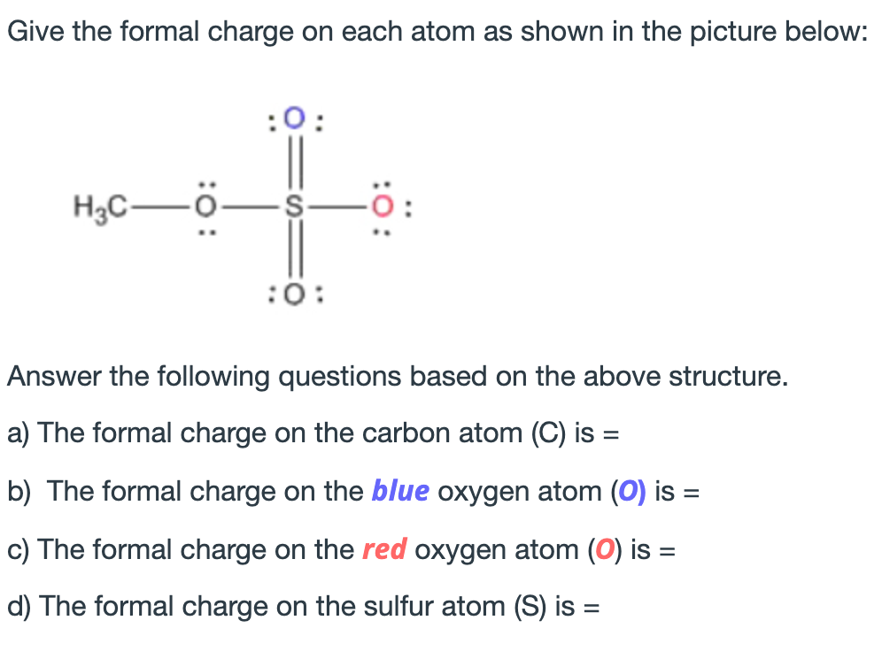 Solved Give the formal charge on each atom as shown in the | Chegg.com