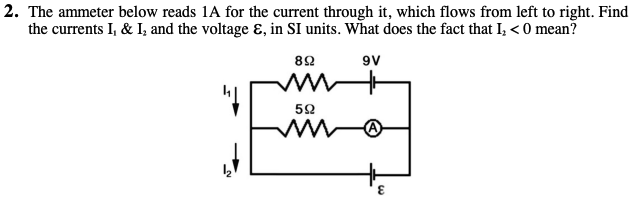 Solved 2. The ammeter below reads 1 A for the current | Chegg.com
