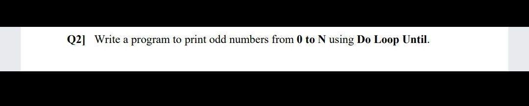 Solved Q2] Write a program to print odd numbers from 0 to N | Chegg.com