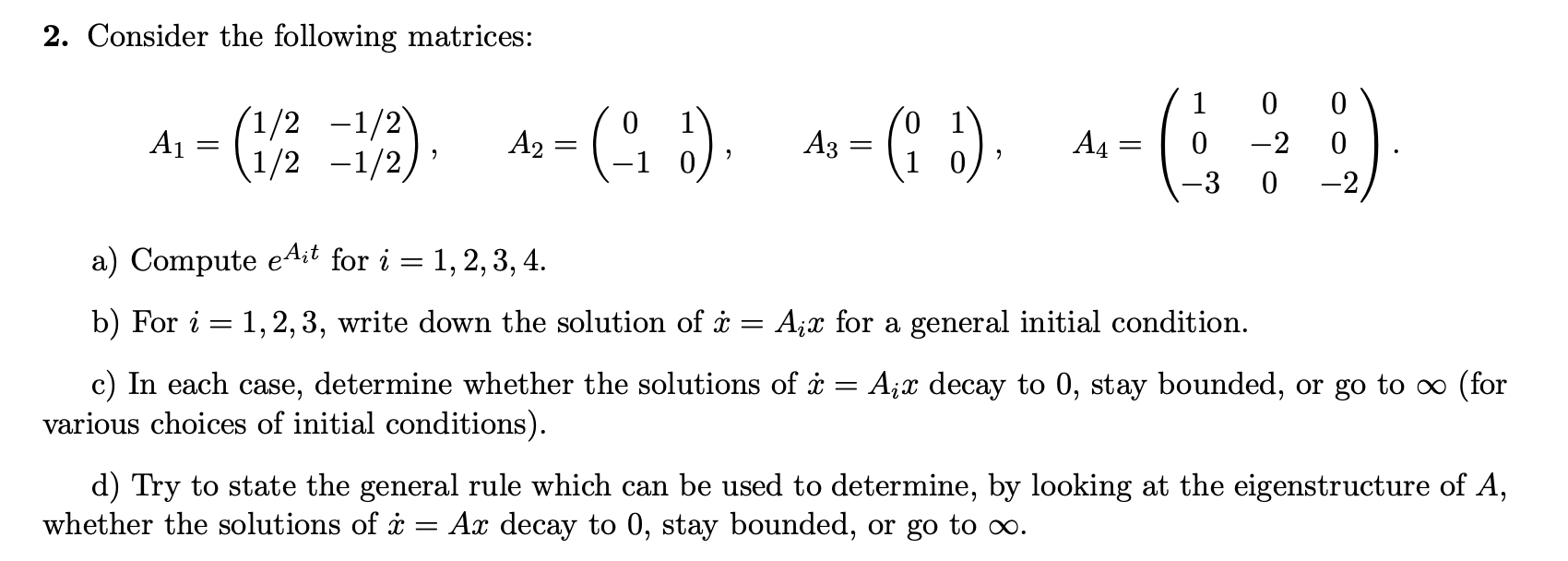 Solved 2. Consider the following matrices: A1 (1/2-1/2) (1/ | Chegg.com