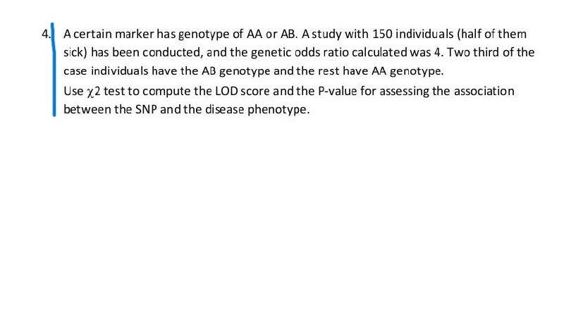 Solved 4. A certain marker has genotype of AA or AB. A study | Chegg.com