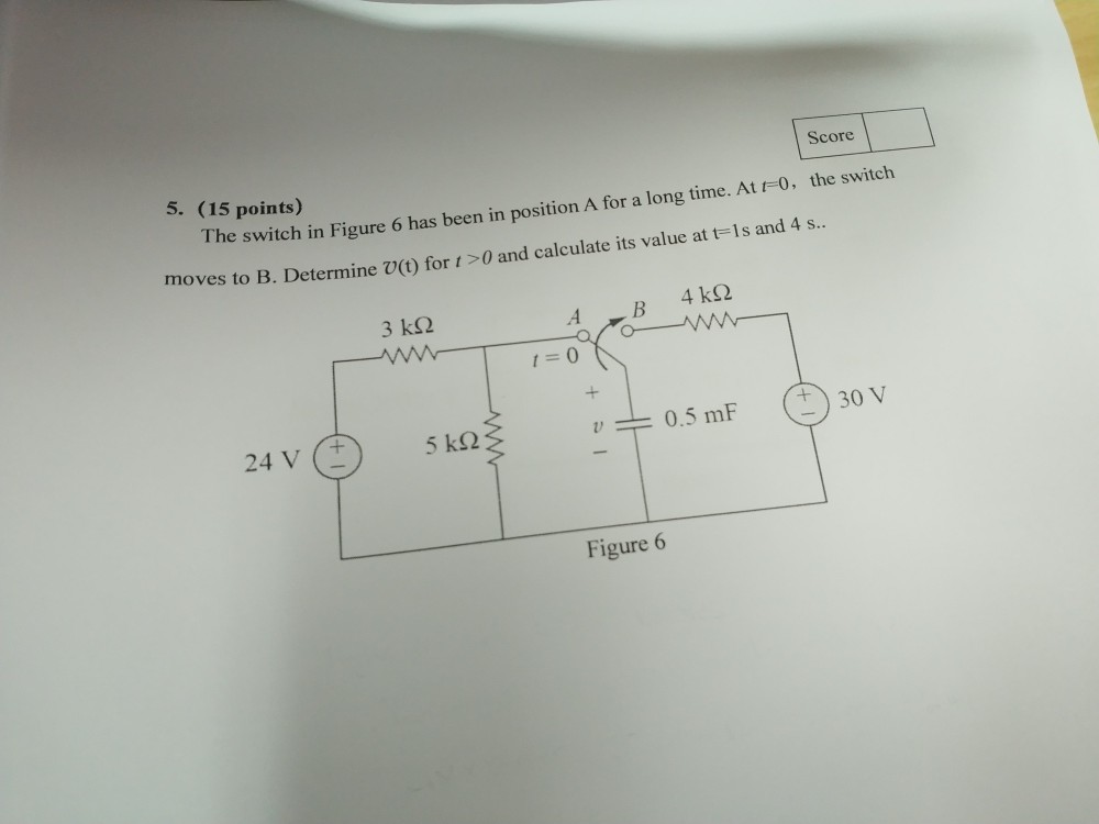 Solved Score The switch in Figure 6 has been in position A | Chegg.com