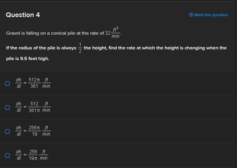 Gravel is falling on a conical pile at the rate of \( 32 \frac{\mathrm{ft}^{3}}{\mathrm{~min}} \).
If the radius of the pile 