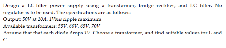 Solved Design a LC-filter power supply using a transformer, | Chegg.com