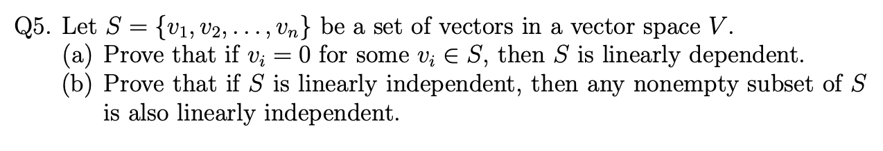 Solved Q5. Let S={v1,v2,…,vn} be a set of vectors in a | Chegg.com