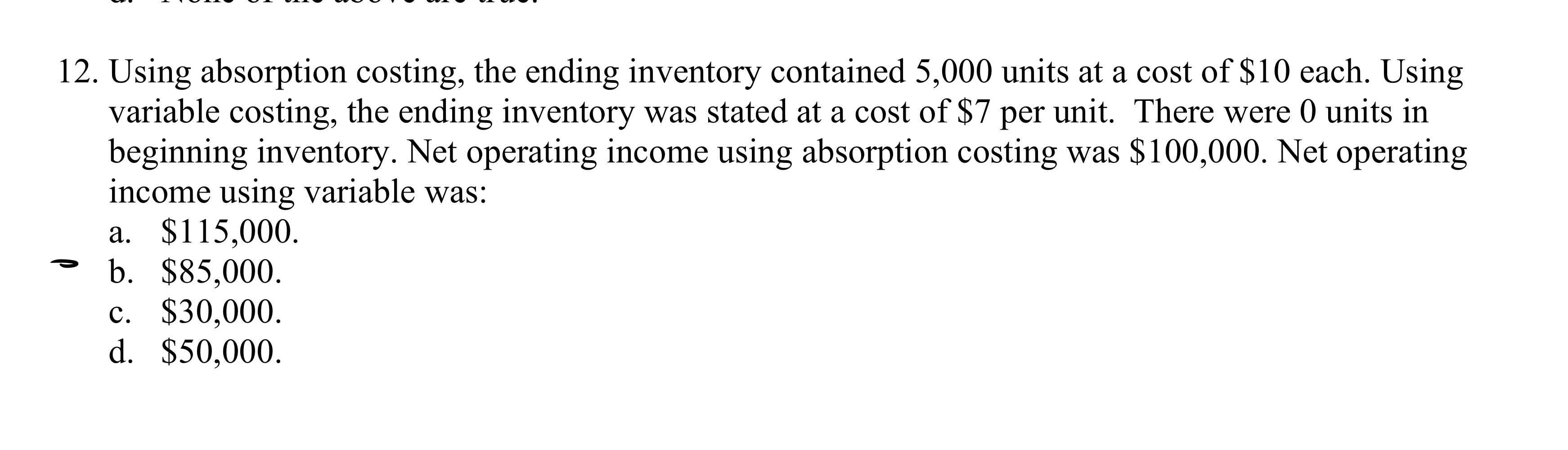 Solved 12. Using absorption costing, the ending inventory