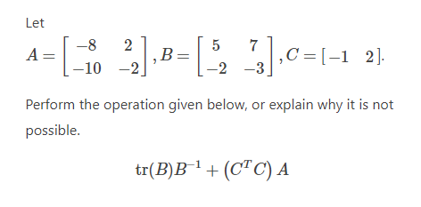 Solved Let 5 7 А A= 1=[ * 2).*=[ ?].C=1-1 = -8 -10 B ,C=2] | Chegg.com