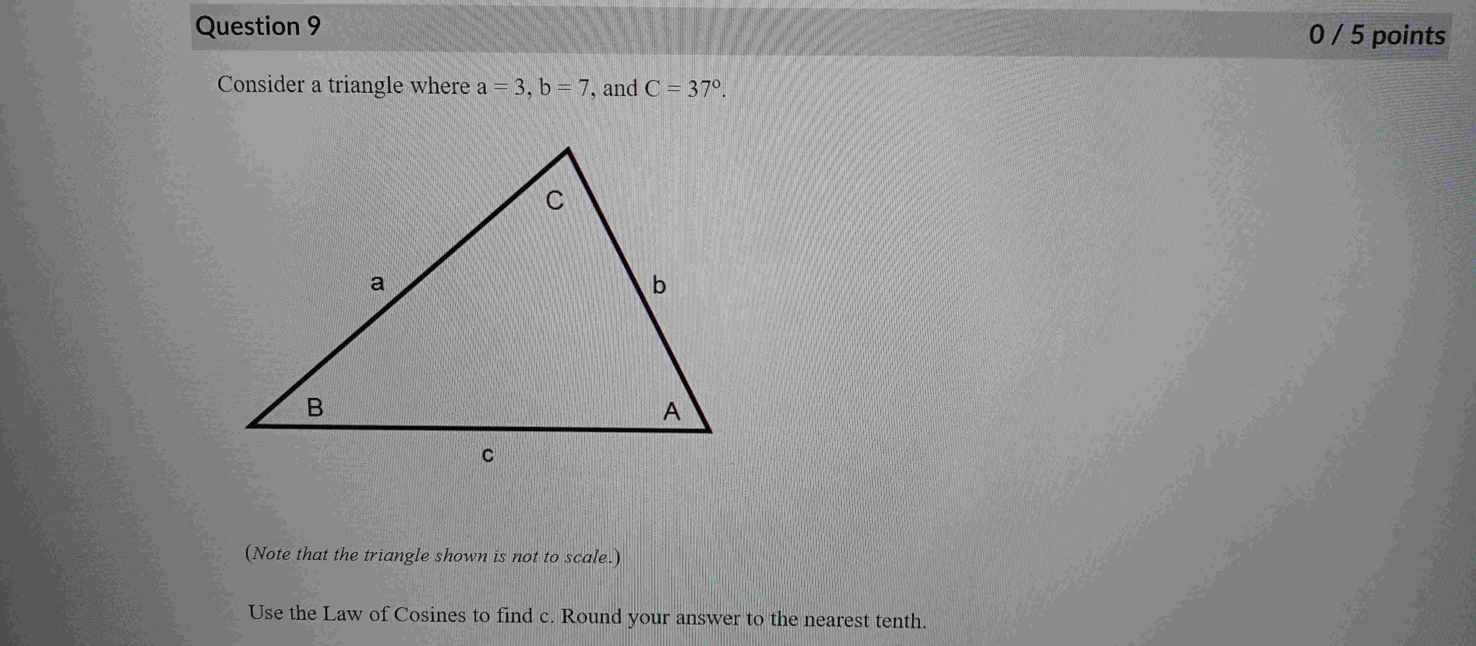 Solved Question 9Consider a triangle where a=3,b=7, ﻿and | Chegg.com