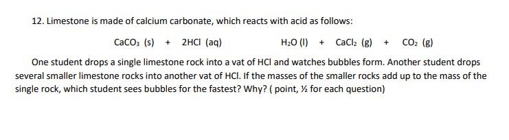 Solved 12. Limestone is made of calcium carbonate, which | Chegg.com