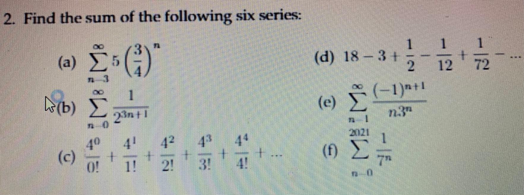 Solved 2 Find The Sum Of The Following Six Series 1 D Chegg Com