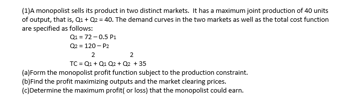 Solved (1)A Monopolist Sells Its Product In Two Distinct | Chegg.com