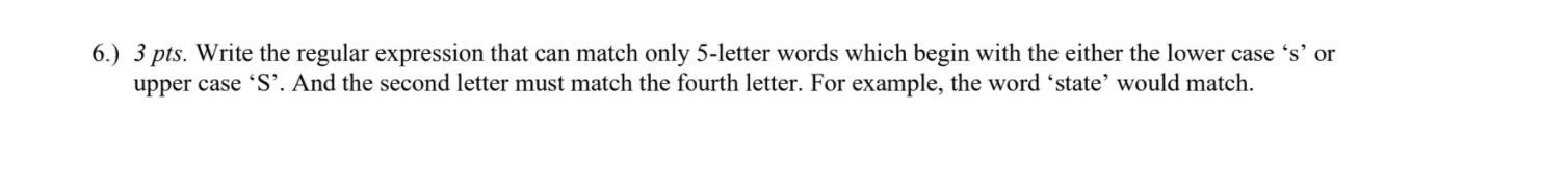 Solved 6.) 3 pts. Write the regular expression that can | Chegg.com