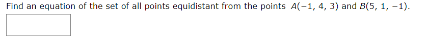 Solved Find an equation of the set of all points equidistant | Chegg.com
