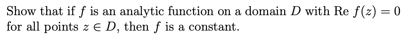 Solved Show that if f is an analytic function on a domain D | Chegg.com