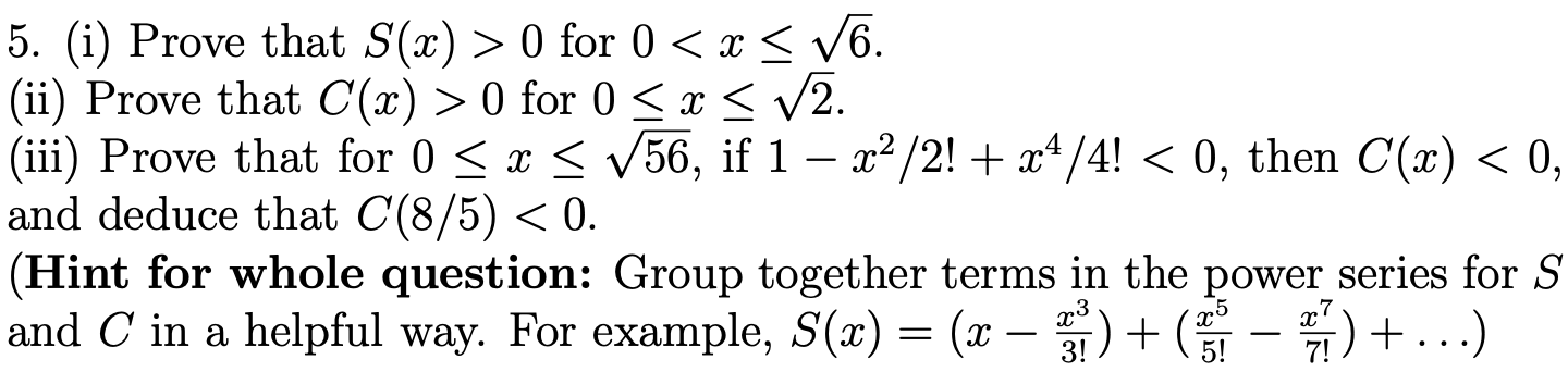 5. (i) Prove that S(x)>0 for 0 | Chegg.com