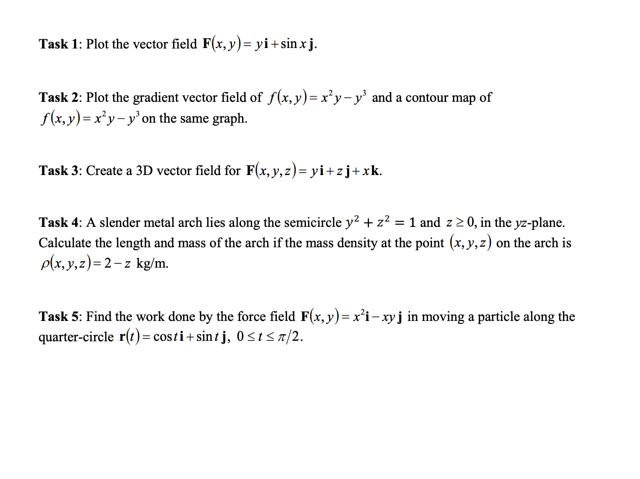 Solved Task 1: Plot the vector field F(x, y) = yi+sin x j. | Chegg.com