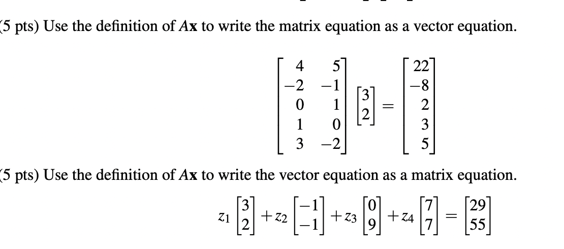 Solved 5 pts) Use the definition of Ax to write the matrix | Chegg.com