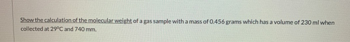 Solved Show the calculation of the molecular weight of a gas | Chegg.com
