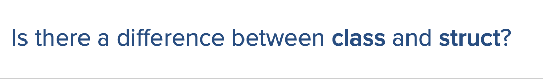 Solved Is there a difference between class and struct? | Chegg.com
