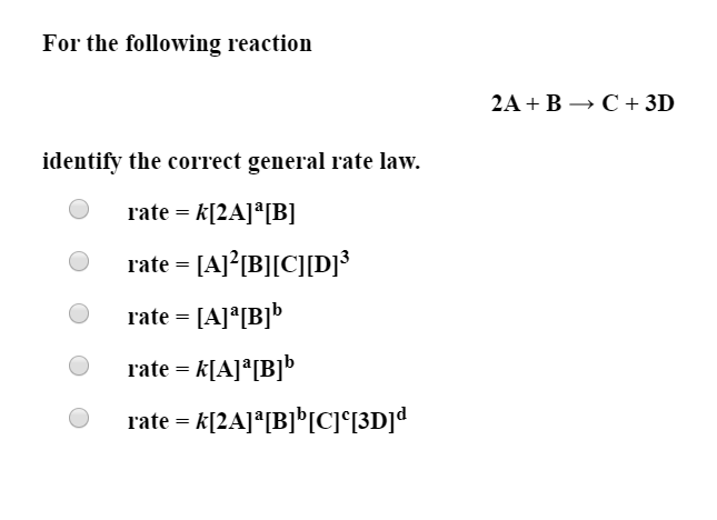 Solved For The Following Reaction 2A+B → C + 3D Identify The | Chegg.com