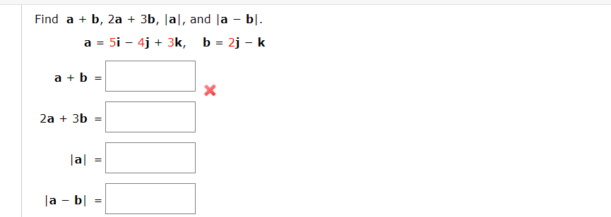 Solved Find A + B, 2a + 3b, Lal, And La – Bl. A = 5i – 4j + | Chegg.com