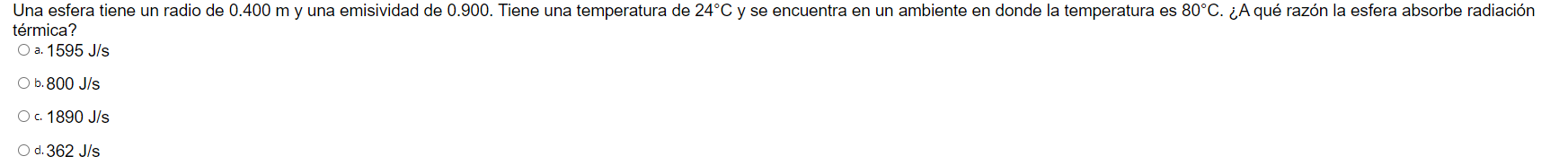 térmica? a. \( 1595 \mathrm{~J} / \mathrm{s} \) b. \( 800 \mathrm{~J} / \mathrm{s} \) c. \( 1890 \mathrm{~J} / \mathrm{s} \)