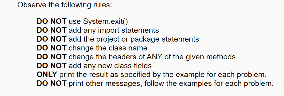 Solved Observe The Following Rules: DO NOT Use System.exit() | Chegg.com