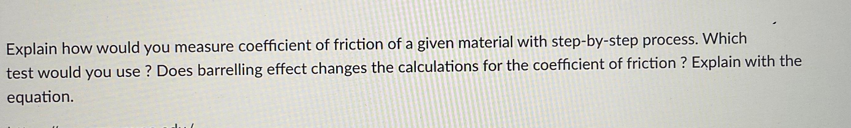 Solved Explain how would you measure coefficient of friction | Chegg.com