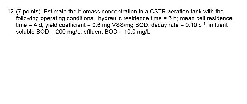 Solved 12.(7 points) Estimate the biomass concentration in a | Chegg.com