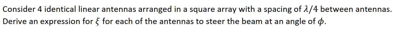 Solved Consider 4 identical linear antennas arranged in a | Chegg.com