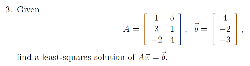 Solved 3. Given 5 1 3 A = = 1 B = 4 -2 -3 -2 4 Find A | Chegg.com